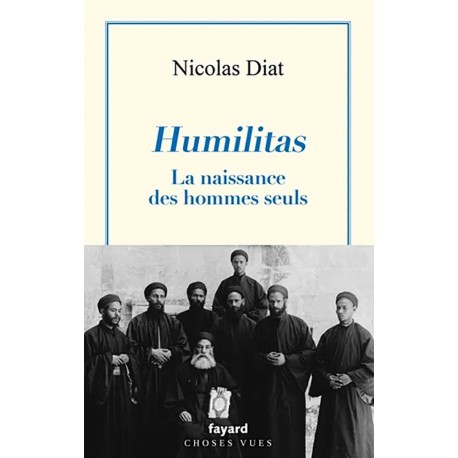 Humilitas La naissance des hommes seuls - Nicolas Diat