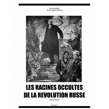 Les racines occultes de la révolution russe - Anatoli Filipov