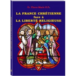 La France Chrétienne face à la liberté religieuse - Fr. Pierre-Marie O.P.