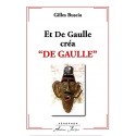 Et De Gaulle créa « De Gaulle » - Gilles Buscia