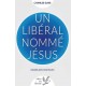 Un libéral nommé Jésus - Charles Gave
