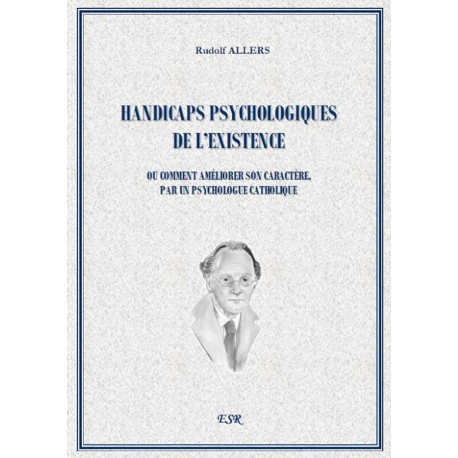 Handicaps psychologiques de l'existence - Rudolf Allers