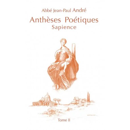L'Anthèses Poétiques Tome II - Abbé Jean-Paul André