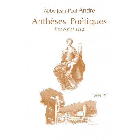 L'Anthèses Poétiques Tome IV - Abbé Jean-Paul André