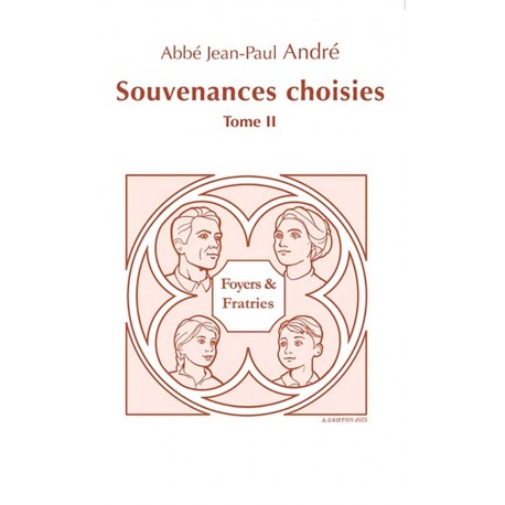Souvenances choisies Tome II - Abbé Jean-Paul André