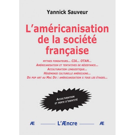 L' Américanisation de la société française - Yannick Sauveur