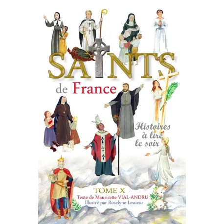 Saints de France  Tome X - Mauricette Vial-Andru