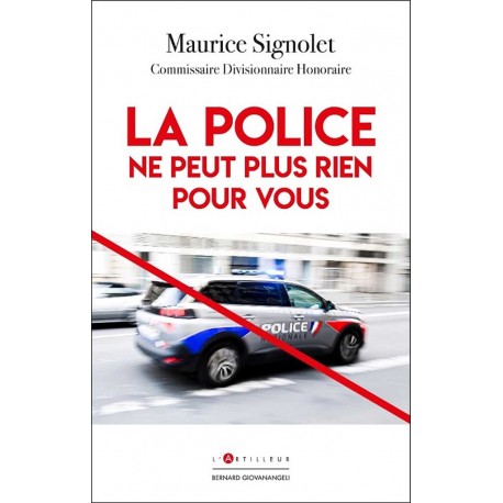 La police ne peut plus rien pour vous - Maurice Signolet