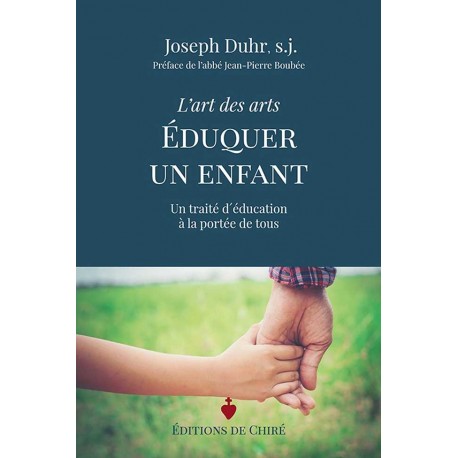 L´art des arts : Éduquer un enfant - Joseph Duhr