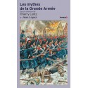 Les Mythes de la Grande Armée ((poche) - Sous la direction de Thierry Lentz et Jean Lopez
