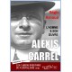 Alexis Carrel, l’homme et son œuvre - Régis Arnaud