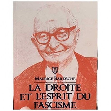 La Droite et l’Esprit du Fascisme - Maurice Bardèche