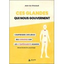 Ces glandes qui nous gouvernent - Jean du Chazaud