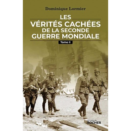 Les vérités cachées de la Seconde Guerre mondiale. Tome 2 - Dominique Lormier