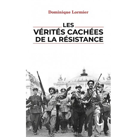 Les vérités cachées de la Résistance - Dominique Lormier
