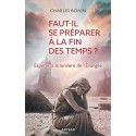 Faut-il se préparer à la fin des temps ? - Charles Bonin