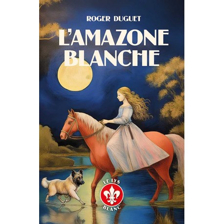 L'Amazone Blanche - Roger Duguet 