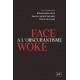 Face à l'obscurantisme woke - Sous la direction de Pierre Vermeren, Xavier-Laurent Salvador, Emmanuelle Hénin
