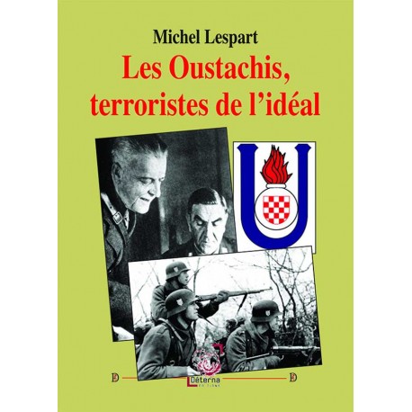 Les Oustachis, terroristes de l’idéal - Michel Lespart