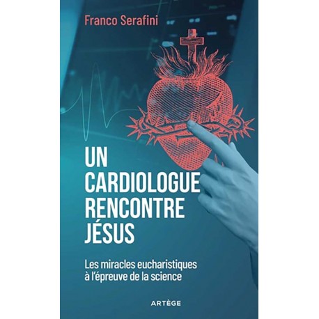 Un cardiologue rencontre Jésus - Franco Serafini