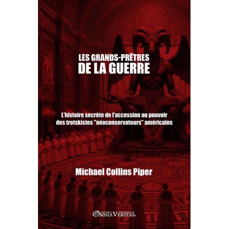 Les grands prêtres de la guerre - Michael Collins Piper