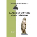 La mère du sauveur, et notre vie intérieure - Pére Reginald Garrigou-Lagrange