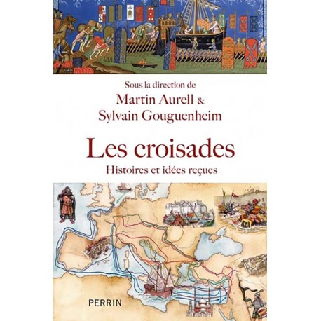 Les croisades - Martin Aurell et Sylvain Gouguenheim