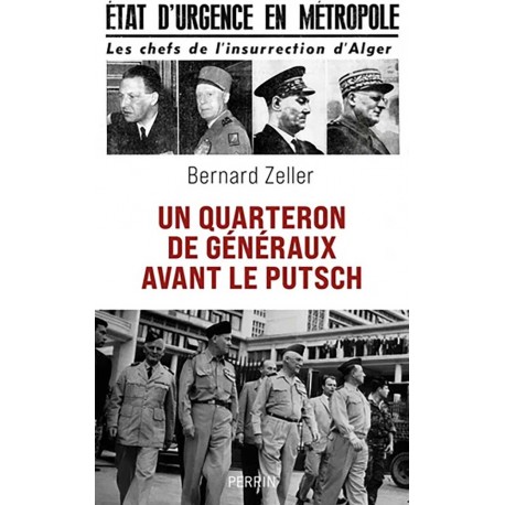 Un quarteron de généraux avant le putsch - Bernard Zeller