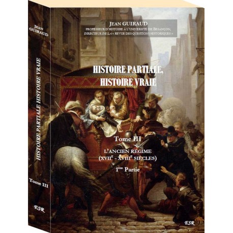 Histoire partiale, Histoire vrai Tome 3 - Jean Guiraud