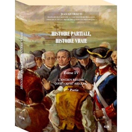 Histoire partiale, Histoire vrai Tome 4 - Jean Guiraud