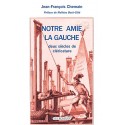Notre amie la gauche - Jean-François Chemain