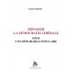 Dépasser la démocratie libérale Pour une république populaire - Franck Martini