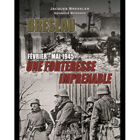BRESLAU - Une forteresse imprenable - Jacques Bressler, Georges Bernage