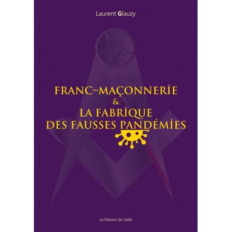 Franc-maçonnerie et la fabrique des fausses pandémies - Dr Johannes Rothkranz, Laurent Glauzy