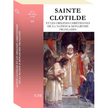 Sainte Clotilde - Le Rnd Père Fr. GAY