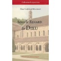 Sous le regard de Dieu - Dom Godefroid Bélorgey