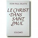 Le Christ dans saint Paul  - Dom Paul Delatte
