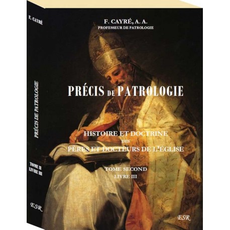 Précis de patrologie - Tome II Livre I - Abbé F. CAYRÉ