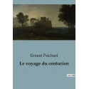 Le voyage du centurion - Ernest Psichari