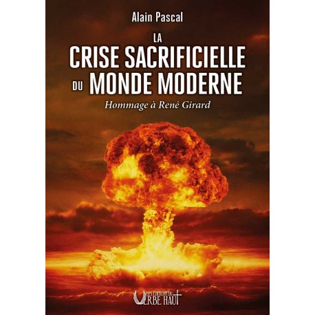 La crise sacrificielle du monde moderne - Alain Pascal