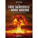 La crise sacrificielle du monde moderne - Alain Pascal