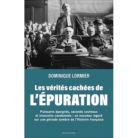 Les vérités cachées de l'épuration - Dominique Lormier