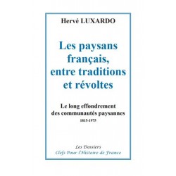 Les paysans français, Entre traditions et révoltes - Hervé Luxardo