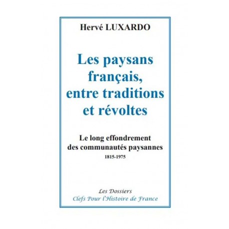 Les paysans français, Entre traditions et révoltes - Hervé Luxardo