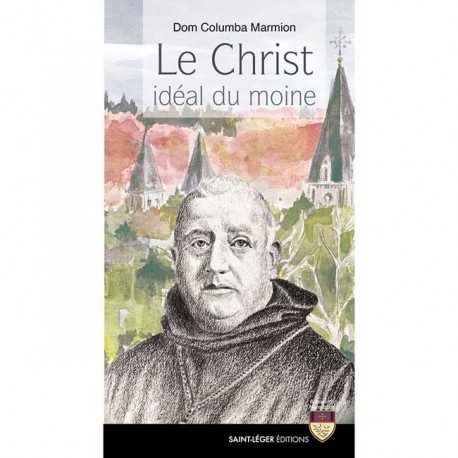 Le Christ idéal du moine - Dom Columba Marmion