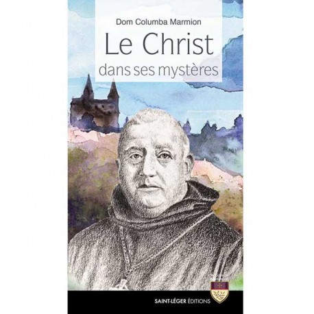 Le Christ dans ses mystères - Dom Columba Marmion
