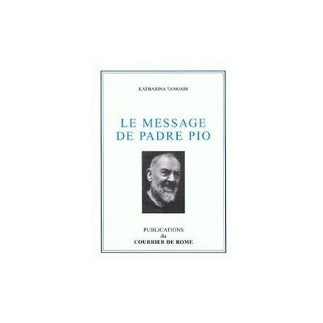 Le message de Padre Pio - Katharina Tangari