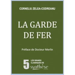 La Garde de Fer - Corneliu Zelea-Codreanu