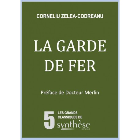 La Garde de Fer - Corneliu Zelea-Codreanu