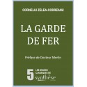 La Garde de Fer - Corneliu Zelea-Codreanu